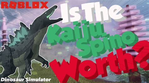Kaiju Spinosaurus Worth It Godzilla Dinosaur Simulator Youtube
