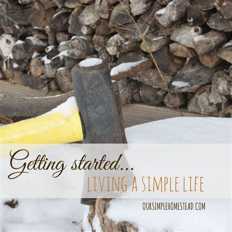 How To Get Started Living A Simple Life Simple Life Simple