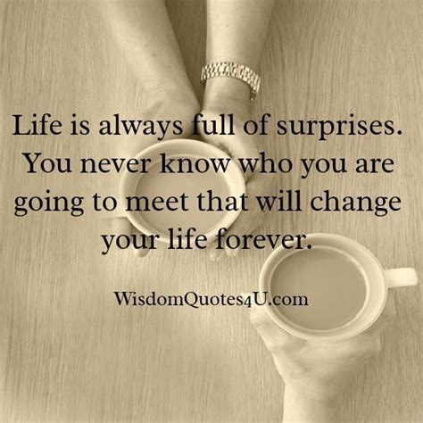 Life Is Always Full Of Surprises Wisdom Quotes