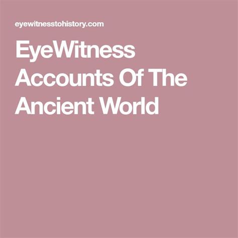 Eyewitness Accounts Of The Ancient World Ancient Ancient History World