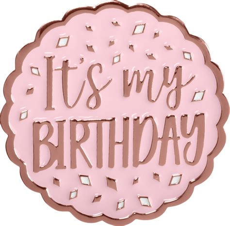 blush birthday it s my birthday enamel button pin pink rose gold one size wearable