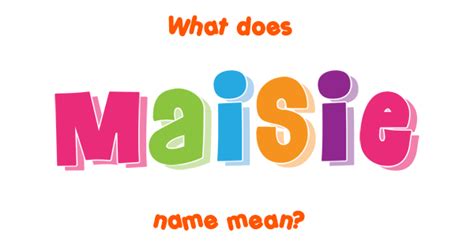 Maisie Name Meaning Of Maisie