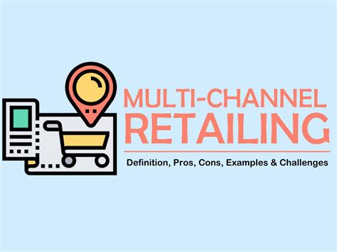 Multi Channel Retailing Definition Pros Cons And Examples