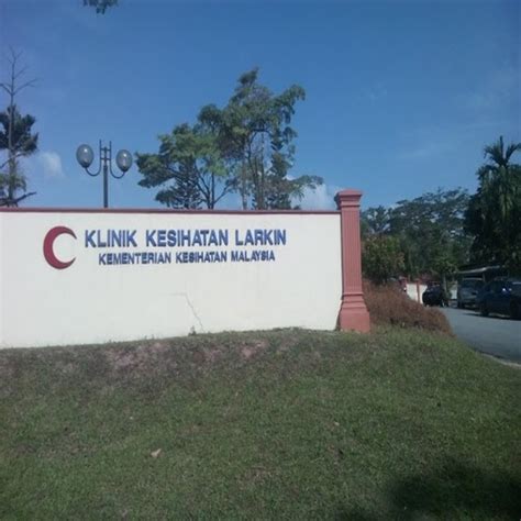 Poliklinik nor arasiah, johor bahru. Klinik Kesihatan Larkin - JBTOP10