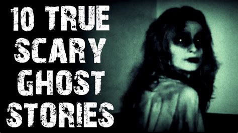 10 True Disturbing And Terrifying Ghost Horror Stories Scary Stories Youtube