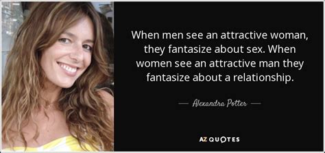Alexandra Potter Quote When Men See An Attractive Woman They