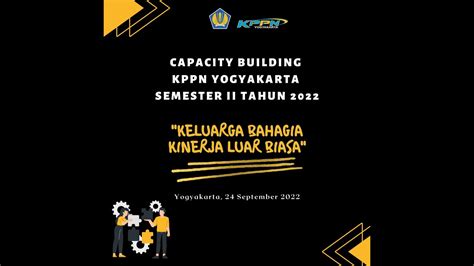 Capacity Building Kppn Yogyakarta Semester Ii Tahun Youtube