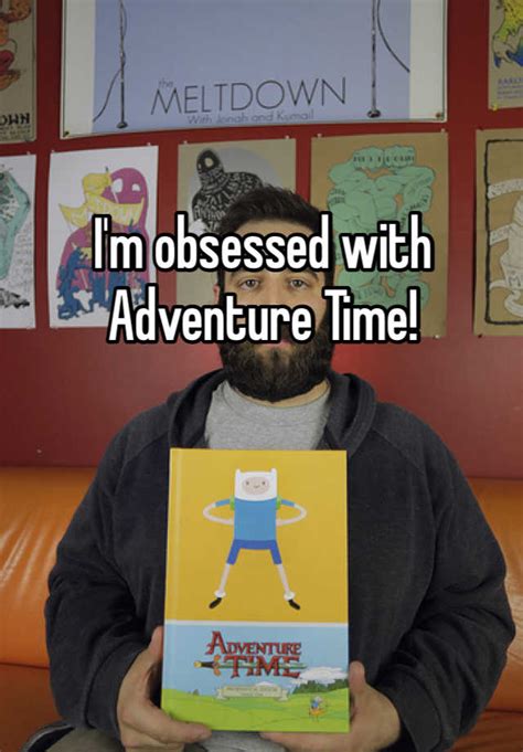 Im Obsessed With Adventure Time