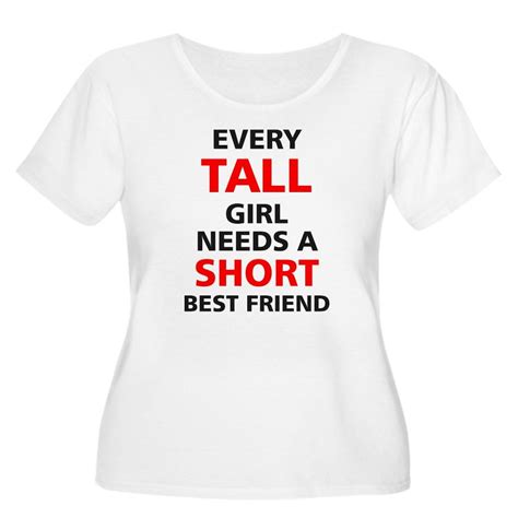 Every Tall Girl Needs A Short Best Friend Womens Plus Size Scoop Neck