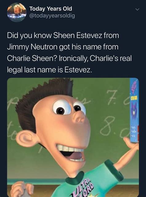 Did You Know Sheen Estevez From Jimmy Neutron Got His Name From Charlie