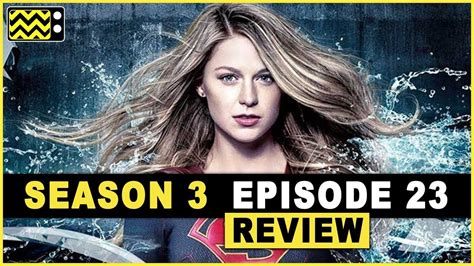 Supergirl Season 3 Episode 23 Review Reaction AfterBuzz TV YouTube