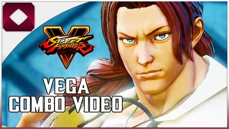Street Fighter V Vega Combo Video 1080p60 Youtube