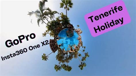 Tenerife Holiday Costa Adeje Insta360 Gopro Youtube