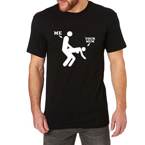 Mens Me And Your Mum Funny Offensive T Shirts Men Joke Gift Tee In T Shirts From Men S Clothing