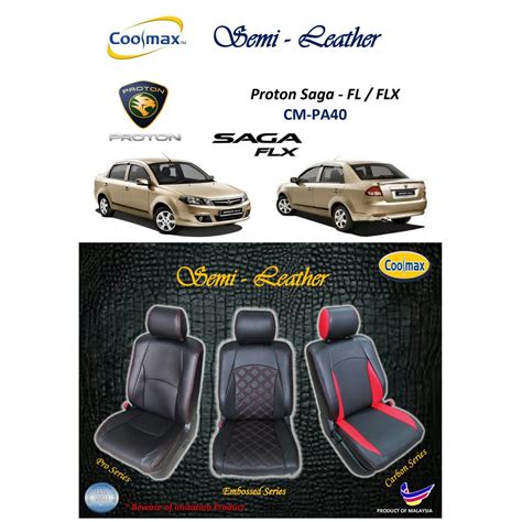 Sarung kusyen anda akan packaging dengan kotak edisi khas aman car seat. Coolmax - Semi Leather : Proton Saga - FL/FLX ( Car Seat ...
