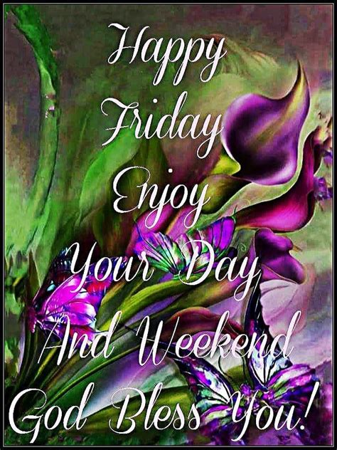 Happy Friday Enjoy Your Day Weekend Friday Happy Friday Quotes About Friday Friday Pictures