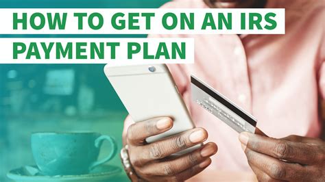 How To Plan With The Irs Online Payment Agreement Application Irs