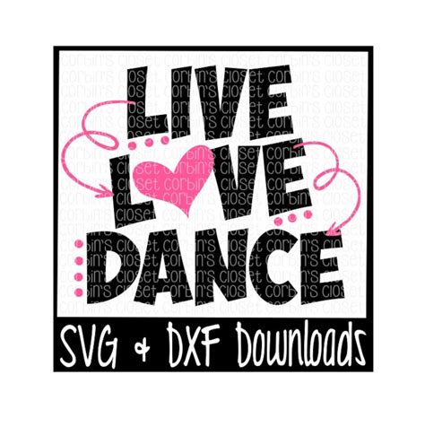 Live Love Dance Cutting File DXF & SVG Files Silhouette - Etsy