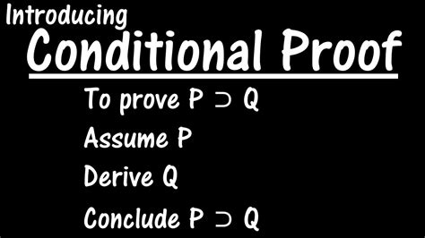 Logic Lesson 8 Introducing Conditional Proof Youtube