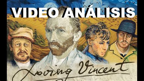 Loving Vincent Sin Spoilers Opiniónanálisiscríticareview Youtube