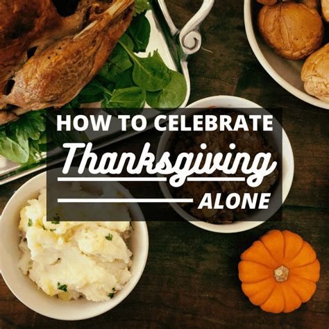 How To Make Thanksgiving Festive When Celebrating Alone Holidappy