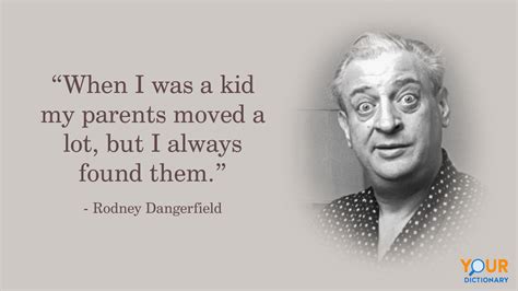Rodney Dangerfield Quotes That Ll Have You In Stitches Yourdictionary