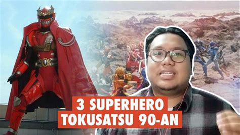 3 Superhero Tokusatsu 90 An Youtube