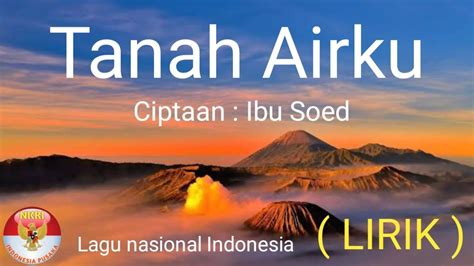 TANAH AIRKU LIRIK LAGU NASIONAL INDONESIA TANAH AIRKU LENGKAP DENGAN