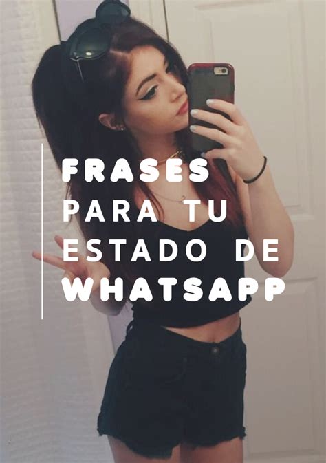 Frases Para Tu Estado De Whatsapp Frases Cortas Para Fotos Frases