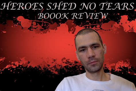 Heroes Shed No Tears Book Review Youtube