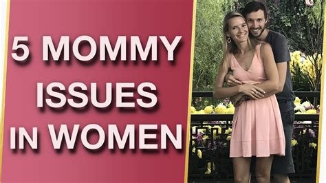 Mommy Issues Signs In Females Mommy Issues In A Woman Surprising Signals YouTube
