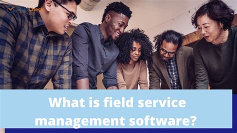 Top Field Service Management Software 2022 Review