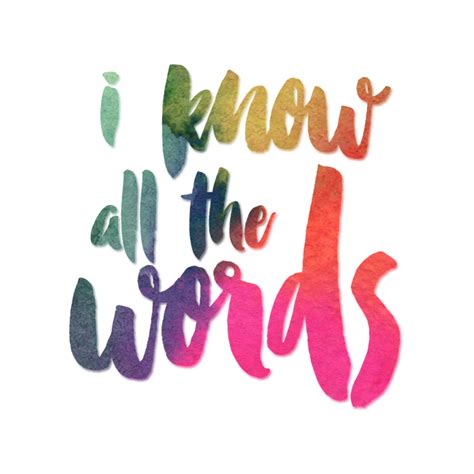 I Know All The Words