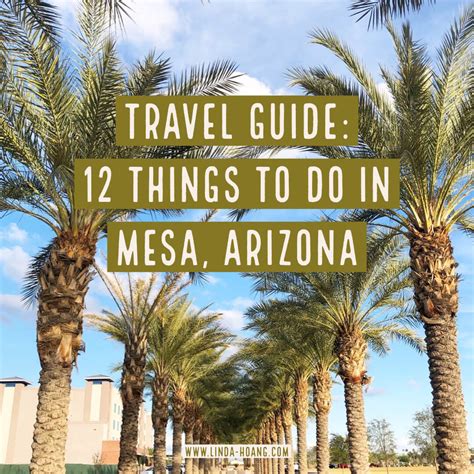 Travel Guide 12 Things To Do In Mesa Arizona Linda Hoang Food