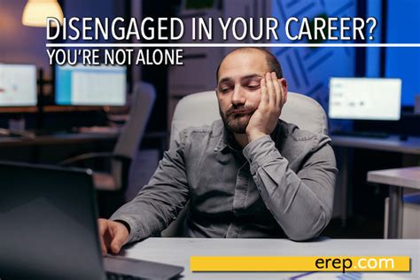 Disengaged In Your Career Youre Not Alone Erep
