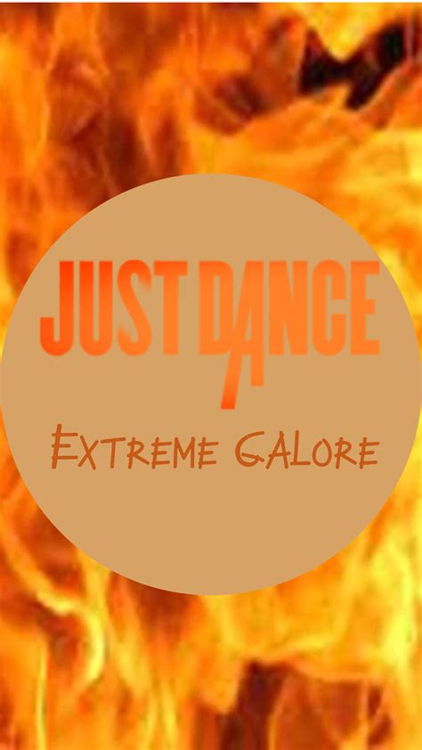 User Blogkam E Foreverjust Dance Extreme Galore Just Dance Wiki