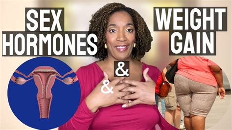 Sex Hormones And Weight Gain Part 5 Of 6 Youtube