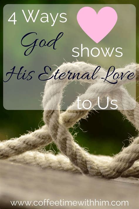 4 Ways God Shows His Eternal Love To Us Coffee Time With Him Bible