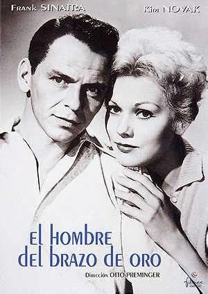 El hombre del brazo de oro. Otto Preminger - (1955) EL HOMBRE DEL BRAZO DE ORO ...