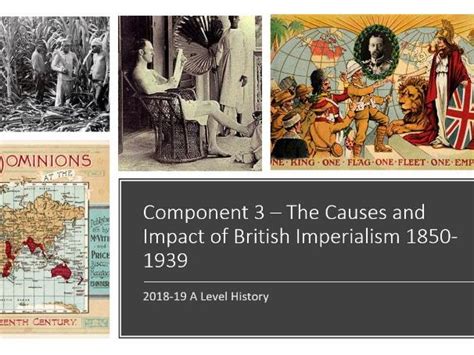 Causes And Impact Of British Imperialism Cie A Level History