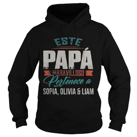 Este Papa Maravilloso Pertenece A Sophia Olivia And Liam Shirt Trend