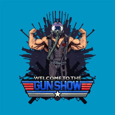 Welcome To The Gun Show Gun Show T Shirt Teepublic