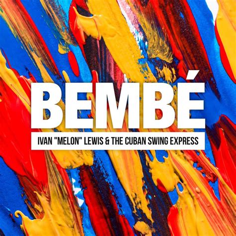 Ivan Melon Lewis And The Cuban Swing Express Bembe Solar Latin Club