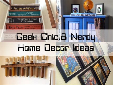 Geek Chic 8 Nerdy Home Decor Ideas Nerd House Decor Nerd Decor Geek
