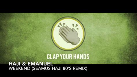Haji And Emanuel Weekend Seamus Haji 80s Remix Youtube
