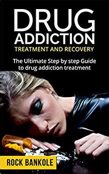 We did not find results for: Drug Addiction Treatment and Recovery: The Ultimate Step-by-Step Guide to Drug Addiction ...