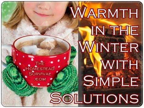 Warmth In The Winter With Simple Solutions The Homestead Survival