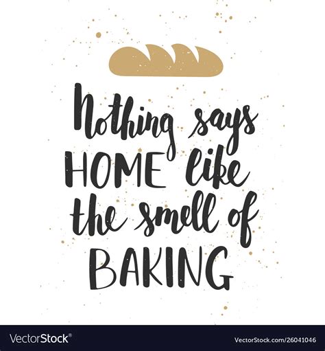 Nothing Says Home Like Smell Baking Royalty Free Vector