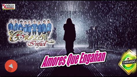 Deja De Llorar Amores Que Enganan Grupo Corazon Infiel Youtube Music