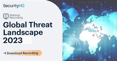 global threat landscape 2023 forecast securityhq